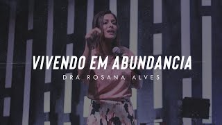 MENSAGEM Dra Rosana Alves  Vivendo em Abundância [upl. by Ramoh436]