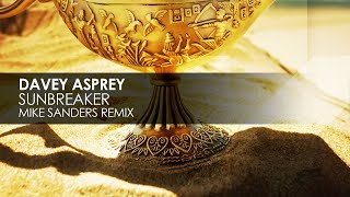 Davey Asprey  Sunbreaker Mike Sanders Extended Remix [upl. by Ardyaf]