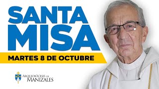 MISA DE HOY martes 8 de octubre de 2024 Padre Efraín Castaño Arquidiócesis de Manizales misadehoy [upl. by Nicolau547]