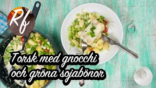 Torsk med gnocchi och gröna sojabönor [upl. by Montano]