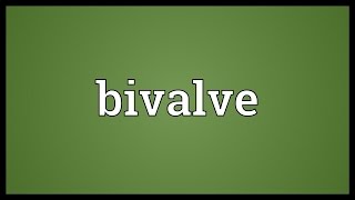 Bivalve Meaning [upl. by Alejandra678]