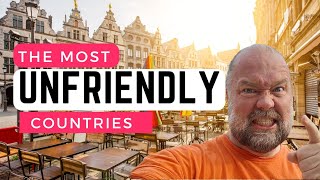 The 5 Most Unfriendly Countries I Have Ever Visited [upl. by Hnilym]