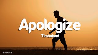 Timbaland  Apologize lyrics ft OneRepublic [upl. by Mapel735]