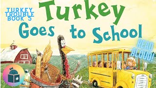 🦃Turkey Goes To School  Turkey Trouble Book 5  Kids Book Read Aloud [upl. by Luiza]