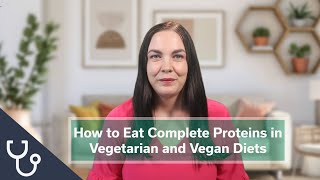 How to Eat Complete Proteins in Vegetarian Diets [upl. by Lavine526]