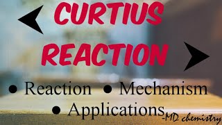 Curtius Reaction  Mechanism  Applications [upl. by Bethena]