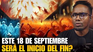 ¿Qué Pasará este 18 de Septiembre ¿Ocurrirá el RAPTO¿ ¿Comenzara la gran TRIBULACION [upl. by Enerahs]