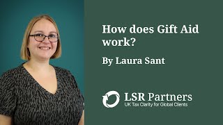 How Does Gift Aid Work When Donating to a UK Charity By LSR Partners  Expat Tax Experts [upl. by Ramedlav]