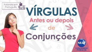 Vírgulas Antes ou Depois de Conjunções  Falando em Português 1 [upl. by Rhyne]