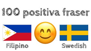 100 positiva fraser  komplimanger  Filipino  Svenska  modersmålstalare [upl. by Pembroke]