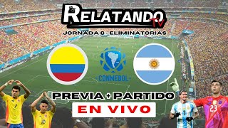 🔴 EN VIVO 🔴 ARGENTINA vs COLOMBIA  ELIMINATORIAS SUDAMERICANAS  Relatando TV [upl. by Wiencke]