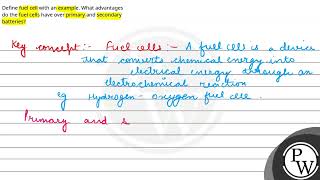 Define fuel cell with an example What advantages do the fuel cells have over primary and second [upl. by Suinuj]