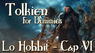 Lo Hobbit  Capitolo 6  Dalla Padella Nella Brace  Tolkien For Dummies [upl. by Madge]