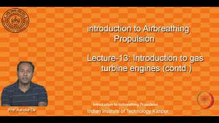 noc20ae13lec13Lecture13 Introduction to gas turbine engines contd [upl. by Lemert]