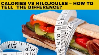 Calories Vs Kilojoules – How to Tell the Difference [upl. by Xymenes]