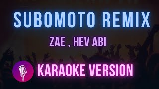 Subomoto Remix  Zae  Hev Abi Karaoke Version  Hit Songs Karaoke [upl. by Adlog709]