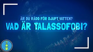 VAD ÄR TALASSOFOBI [upl. by Danuloff]