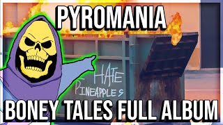 Pyromania  Boney Tales  FULL ALBUM 2024 [upl. by Nytsrik516]