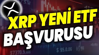 XRP COÄ°N YENÄ° BAÅVURU GELDÄ° XRP ETF BAÅVURUSU ONAYLANIR MI RÄ°PPLE DAVA XRP HABER XRP ANALÄ°Z [upl. by Sirois]