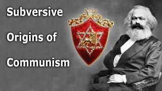 Subversive Origins of Communism  ROBERT SEPEHR [upl. by Gnik]