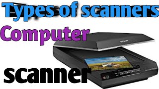 What is a Scanner And Tell Its Types [upl. by Gladdie]