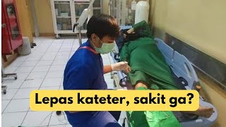 lepas selang kateter sakit atau tidak [upl. by Josselyn]