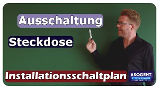 Ausschaltung mit Schutzkontaktsteckdosen  Installationsschaltplan  einfach und anschaulich erklärt [upl. by Clarisse]