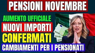 🔴UFFICIALE 👉 AUMENTO PENSIONI NOVEMBRE 2024 NUOVI IMPORTI CONFERMATI ✅CAMBIAMENTI PER I PENSIONATI [upl. by Hgieliak340]