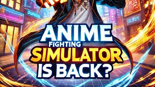 ANIME FIGHTING SIMULATOR IS BACK  IS IT THE SAME [upl. by Quartet]