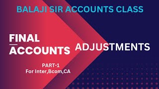 Final accounts adjustments  simple way treatmentInter Bcom  CA [upl. by Malinda]