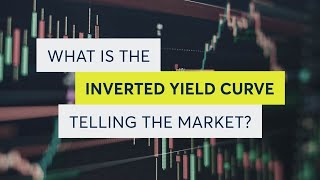 What is the Inverted Yield Curve Telling the Market [upl. by Carola126]