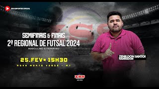 AO VIVO I SEMIFINAIS I FINAIS I 2º REGIONAL DE FUTSAL 2024 I MASC I FEM I NOVA MONTE VERDE  MT [upl. by Mushro]