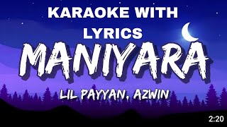 LIL PAYYAN  AZWIN  MANIYARA  KARAOKE WITH LYRICS  LIL PAYYAN MANIYARA KARAOKE WITH LYRICS [upl. by Johnson]