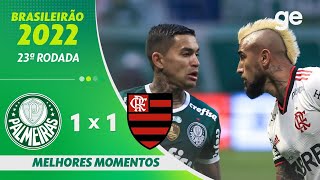 PALMEIRAS 1 X 1 FLAMENGO  MELHORES MOMENTOS  23ª RODADA BRASILEIRÃO 2022  geglobo [upl. by Nohsed]