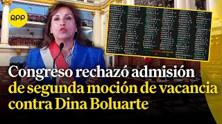 Rechazan admisión de segunda moción de vacancia presidencial contra Dina Boluarte [upl. by Enelyt]