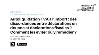 Autoliquidation TVA à l’import  des discordances entre déclarations en douane et fiscales [upl. by Akinajnat]