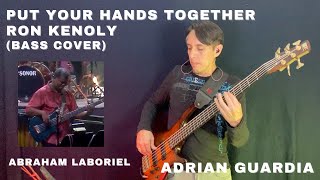 PUT YOUR HANDS TOGETHER  RON KENOLY  BASS ABRAHAM LABORIEL  COVER ADRIAN GUARDIA [upl. by Idihc]