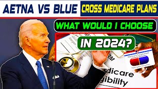 Aetna Vs Blue Cross Medicare Plans What Would I Choose In 2024 [upl. by Eikciv]