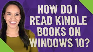 How do I read Kindle books on Windows 10 [upl. by Cha]