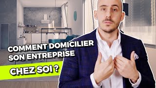 COMMENT DOMICILIER SON ENTREPRISE CHEZ SOI [upl. by Lerat918]