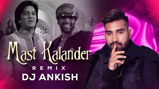 Mast Kalandar Exclusive Remix  DJ Ankish  Heyy Babyy [upl. by Spalding299]