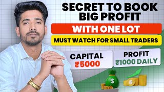 HOW TO BOOK BIG PROFITS WITH ONE LOT IN OPTION TRADING  My Secret Tips And Tricks [upl. by Acyssej]