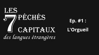 LOrgueil  Les 7 péchés ep1 [upl. by Ruthie]