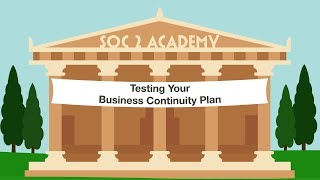 SOC 2 Academy Testing Your Business Continuity Plan [upl. by Swaine]