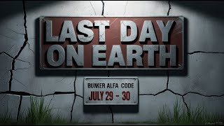 LDOE Bunker Alfa code JULY 29  JULY 30 2024 LDOE Last Day On Earth [upl. by Tisdale]