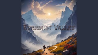 EVERMIST VALLEY [upl. by Ekaj896]