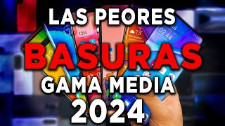 NO COMPRES ESTAS BASURAS │ 5 PEORES Smartphones Gama Media en 2024 [upl. by Even]