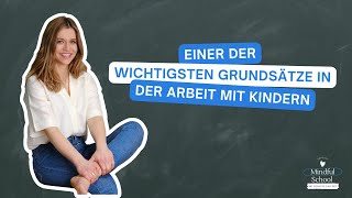 160 Einer der wichtigsten Grundsätze in der Arbeit mit Kindern Mindful School Podcast [upl. by Aeikan]