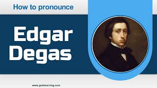 How to Pronounce Edgar Degas in English Correctly [upl. by Adnawal162]