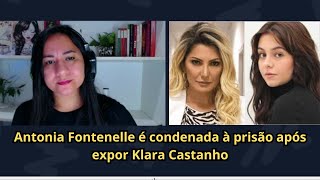 Antonia Fontenelle é condenada à prisão após expor Klara Castanho [upl. by Sutelc]